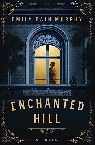 Stock image for Enchanted Hill: A Novel for sale by Goodwill Books