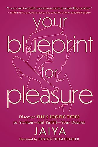 Stock image for Your Blueprint for Pleasure: Discover the 5 Erotic Types to Awaken, and Fulfill, Your Desires for sale by Revaluation Books