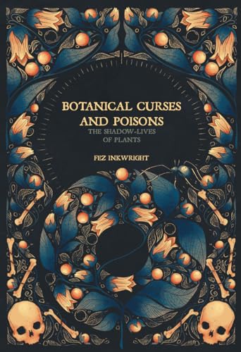 Beispielbild fr Botanical Curses and Poisons: The Shadow-Lives of Plants (Folk Magic) zum Verkauf von Lakeside Books