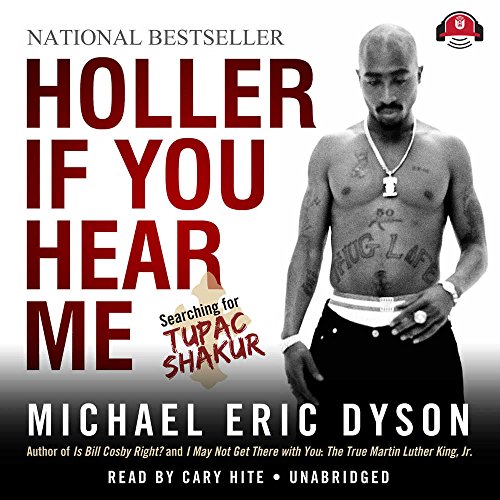 Holler If You Hear Me Lib/E: Searching for Tupac Shakur (9781455108749) by Michael Eric Dyson