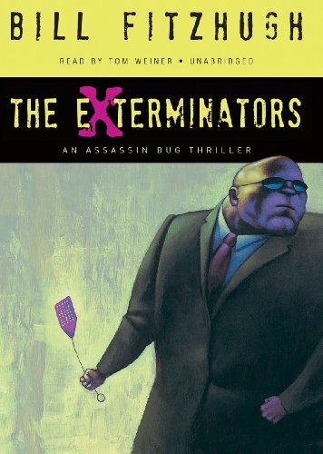 The Exterminators (Assassin Bug Thrillers, Book 2)(Library Edition) (9781455109203) by Bill Fitzhugh