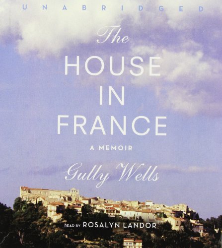 Stock image for The House in France: A Memoir for sale by The Yard Sale Store