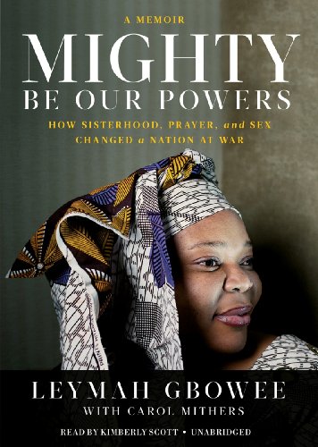 Beispielbild fr Mighty Be Our Powers: How Sisterhood, Prayer, and Sex Changed a Nation at War zum Verkauf von The Yard Sale Store