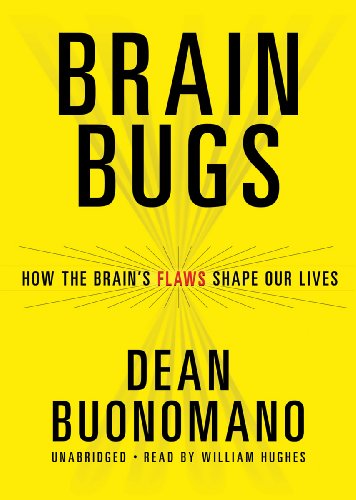 Beispielbild fr Brain Bugs: How the Brain's Flaws Shape Our Lives zum Verkauf von Books From California