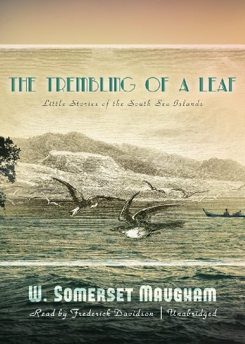 The Trembling of a Leaf: Little Stories of the South Sea Islands (9781455113514) by W. Somerset Maugham