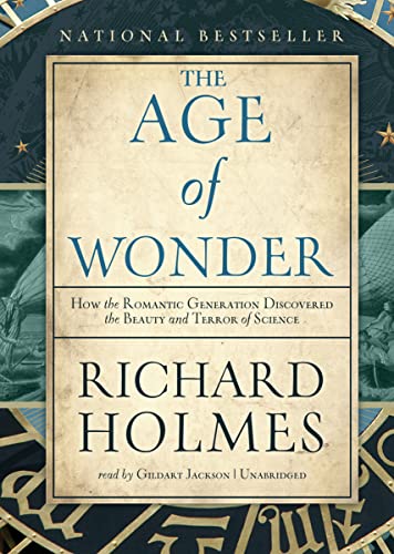 Imagen de archivo de The Age of Wonder: How the Romantic Generation Discovered the Beauty and Terror of Science (Library Edition) a la venta por The Yard Sale Store