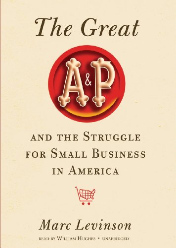 9781455114658: The Great A&p and the Struggle for Small Business in America