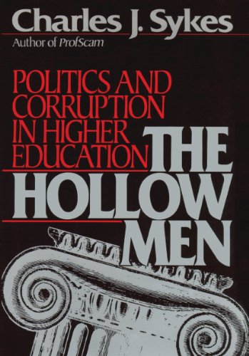 The Hollow Men: Politics and Corruption in Higher Education (9781455117567) by Charles J. Sykes
