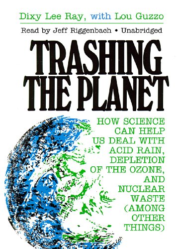 Beispielbild fr Trashing the Planet: How Science Can Help Us Deal With Acid Rain, Depletion of the Ozone, and Nuclear Waste (Among Other Things, Library Edition zum Verkauf von Revaluation Books