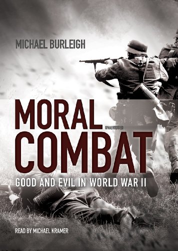 Moral Combat Lib/E: Good and Evil in World War II (9781455118564) by Burleigh Dr, Michael