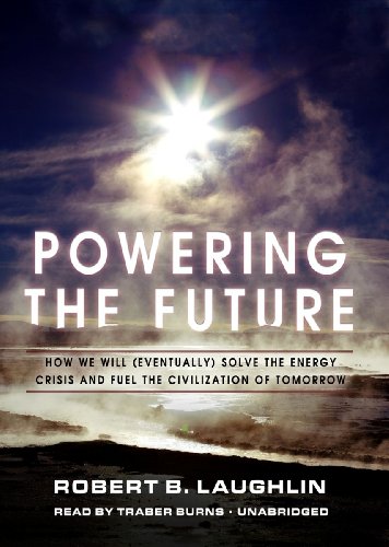 Imagen de archivo de Powering the Future: How We Will (Eventually) Solve the Energy Crisis and Fuel the Civilization of Tomorrow a la venta por The Yard Sale Store