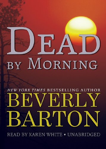 Dead by Morning (Dead by Trilogy) (9781455119400) by Beverly Barton