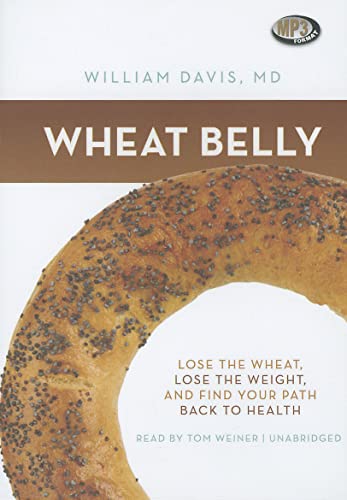 Stock image for Wheat Belly: Lose the Wheat, Lose the Weight, and Find Your Path Back to Health for sale by Ergodebooks