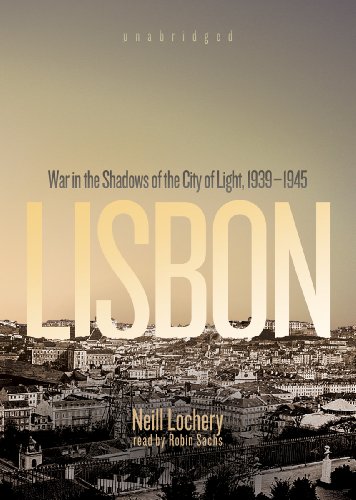 Beispielbild fr Lisbon: War in the Shadows of the City of Light, 1939-1945 zum Verkauf von The Yard Sale Store