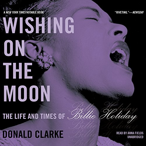 Imagen de archivo de Wishing on the Moon: The Life and Times of Billie Holiday, Library Edition a la venta por Revaluation Books