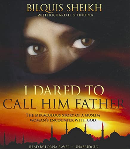 Stock image for I Dared to Call Him Father: The Miraculous Story of a Muslim Woman's Encounter with God for sale by The Yard Sale Store