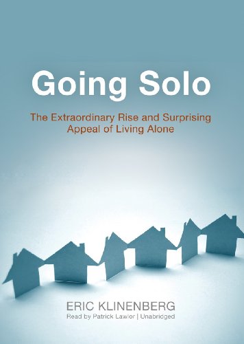 Stock image for Going Solo: The Extraordinary Rise and Surprising Appeal of Living Alone (Library Edition) for sale by The Yard Sale Store