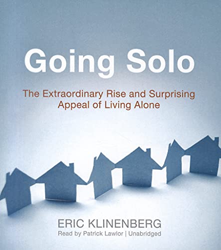 Stock image for Going Solo: The Extraordinary Rise and Surprising Appeal of Living Alone for sale by Half Price Books Inc.