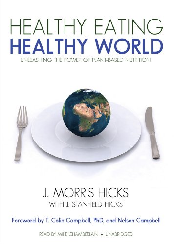 9781455125302: Healthy Eating, Healthy World: Unleashing the Power of Plant-Based Nutrition