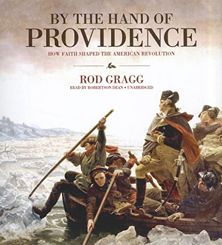 By the Hand of Providence: How Faith Shaped the American Revolution (9781455125623) by Rod Gragg