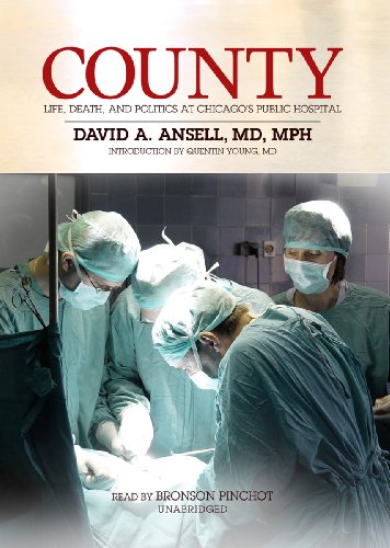 Stock image for County: Life, Death and Politics at Chicago's Public Hospital (Library Edition) for sale by The Yard Sale Store