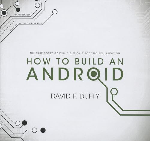 Beispielbild fr How to Build an Android: The True Story of Philip K. Dick's Robotic Resurrection (Library Edition) zum Verkauf von The Yard Sale Store