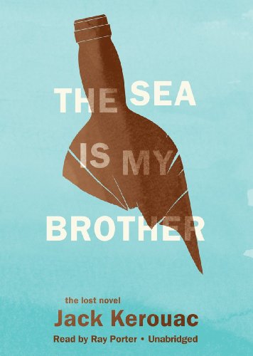 The Sea Is My Brother (9781455153268) by Jack Kerouac