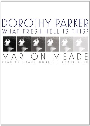 Stock image for Dorothy Parker: What Fresh Hell Is This? (Library Edition) for sale by The Yard Sale Store