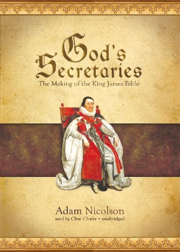 God's Secretaries: The Making of the King James Bible (9781455155828) by Adam Nicolson