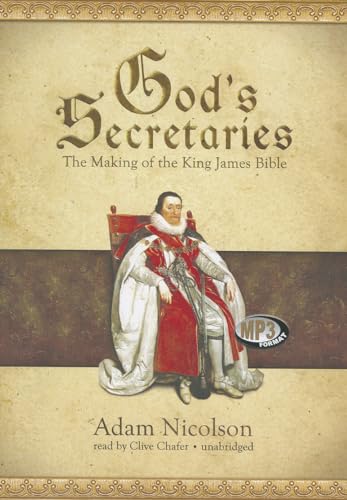 9781455155842: God's Secretaries: The Making of the King James Bible