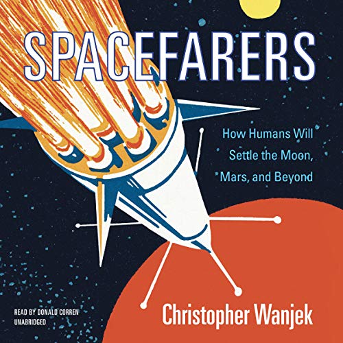 9781455157525: Spacefarers Lib/E: How Humans Will Settle the Moon, Mars, and Beyond (Runelords Series, 9)