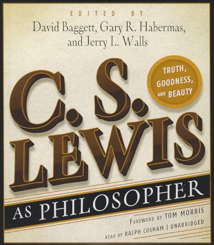 Imagen de archivo de C. S. Lewis as Philosopher: Truth, Goodness, and Beauty a la venta por Irish Booksellers