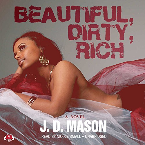 Beautiful, Dirty, Rich (9781455159147) by J. D. Mason