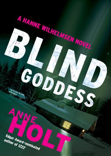 Blind Goddess (Hanne Wilhelmsen Novels, Book 1) (9781455160303) by Anne Holt