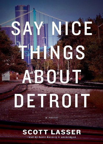 Imagen de archivo de Say Nice Things About Detroit: A Novel a la venta por The Yard Sale Store