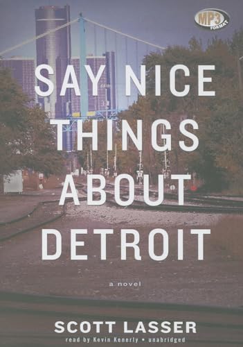 Stock image for Say Nice Things About Detroit: A Novel for sale by The Yard Sale Store