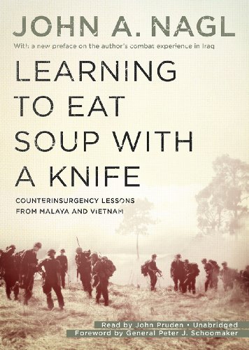 Beispielbild fr Learning to Eat Soup with a Knife: Counterinsurgency Lessons from Malaya and Vietnam zum Verkauf von Buchpark
