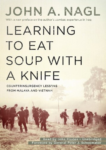 Imagen de archivo de Learning To Eat Soup With A Knife: Counterinsurgency Lessons from Malaya and Vietnam a la venta por The Yard Sale Store