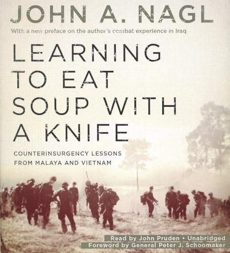 Imagen de archivo de Learning To Eat Soup With A Knife: Counterinsurgency Lessons from Malaya and Vietnam a la venta por The Yard Sale Store