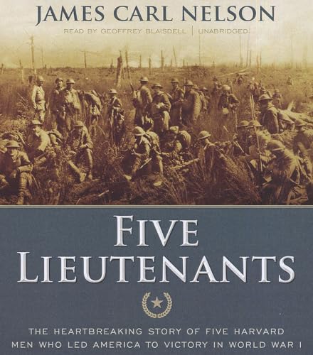 Beispielbild fr Five Lieutenants: The Heartbreaking Story of Five Harvard Men Who Led America to Victory in World War I zum Verkauf von The Yard Sale Store