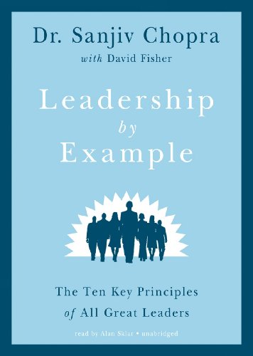 Leadership by Example: The Ten Key Principles of All Great Leaders (9781455165360) by Sanjiv Chopra