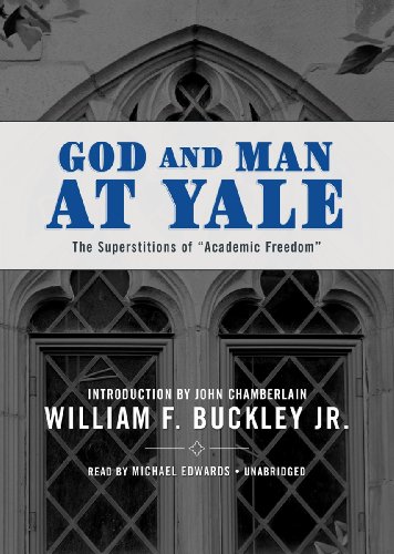 God and Man at Yale: The Superstitions of ''Academic Freedom'' (Library Edition) (9781455166091) by William F. Buckley