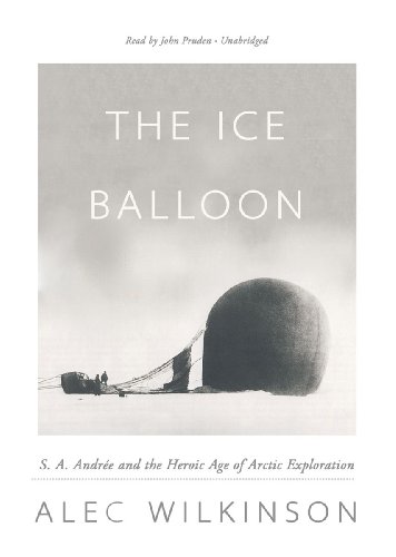 Stock image for The Ice Balloon: S. A. Andree and the Heroic Age of Arctic Exploration for sale by The Yard Sale Store