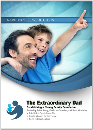 The Extraordinary Dad: Establishing a Strong Family Foundation (Made for Success Collection)(Library Edition) (9781455168699) by Made For Success; Brian Tracy; Kevin McCrudden; Brad Worthley