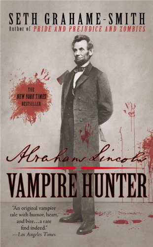 Beispielbild fr Abraham Lincoln Vampire Hunter zum Verkauf von Camp Popoki LLC dba Cozy Book Cellar