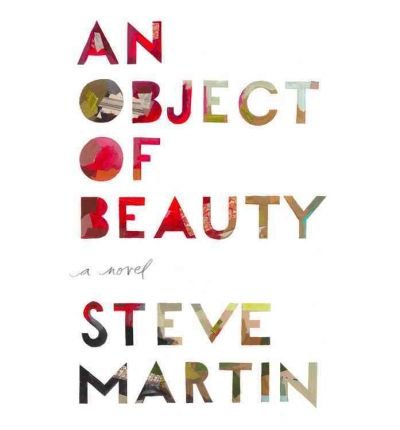 An Object of Beauty: A Novel (9781455501281) by Martin, Steve