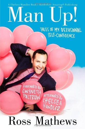 9781455501809: Man Up!: Tales of My Delusional Self-Confidence