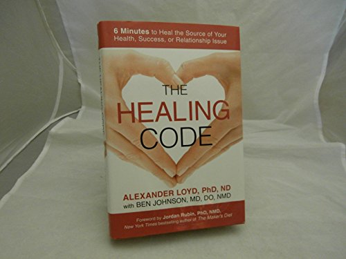 Stock image for The Healing Code: 6 Minutes to Heal the Source of Your Health, Success, or Relationship Issue for sale by Your Online Bookstore