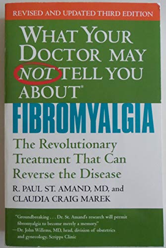 Imagen de archivo de What Your Doctor May Not Tell You About Fibromyalgia: The Revolutionary Treatment That Can Reverse the Disease a la venta por SecondSale