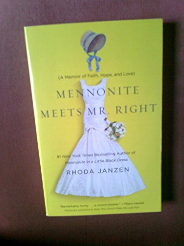9781455502875: Mennonite Meets Mister Right: A Memoir of Faith, Hope and Love
